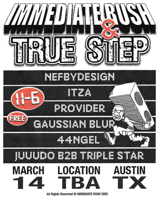 IMMEDIATE RUSH x TRUE STEP